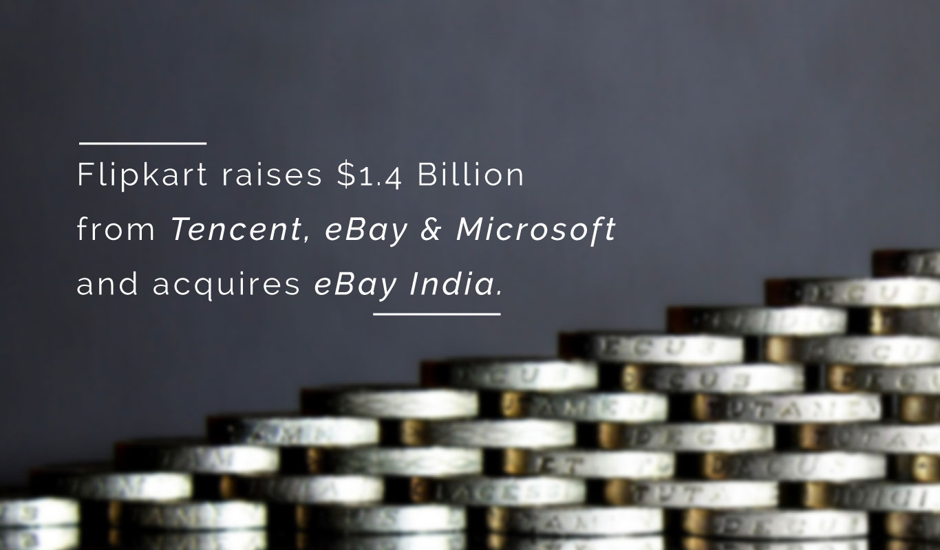 Flipkart raises $1.4 billion from Tencent, eBay & Microsoft, and acquires eBay India